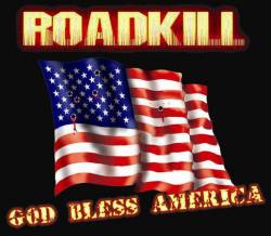 Roadkill (AUS) : God Bless America